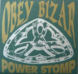 Obey Bizar : Power Stomp